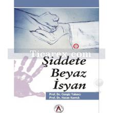 Şiddete Beyaz İsyan | Cengiz Yakıncı, Hasan Kavruk