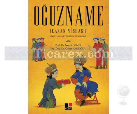 Oğuzname | ( Kazan Nüshası ) | Necati Demir, Özkan Aydoğdu - Resim 1