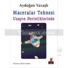 Maceralar Teknesi Uzayın Derinliklerinde | Aydoğan Yavaşlı