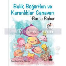 Balık Böğürtlen ve Karanlıklar Canavarı | Burcu Bahar