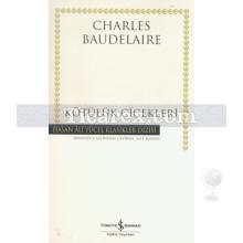 Kötülük Çiçekleri | Charles Baudelaire