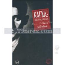 Kafka: Utanç ve Suçluluğun Şairi | Saul Friedlander
