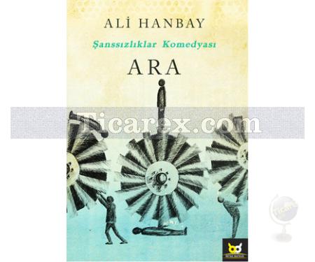 Ara | Şanssızlıklar Komedyası | Ali Hanbay - Resim 1