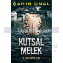 Kutsal Melek | Şizofren | Şahin Ünal