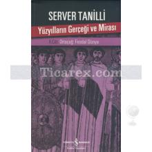 Yüzyılların Gerçeği ve Mirası 2. Cilt | Server Tanilli