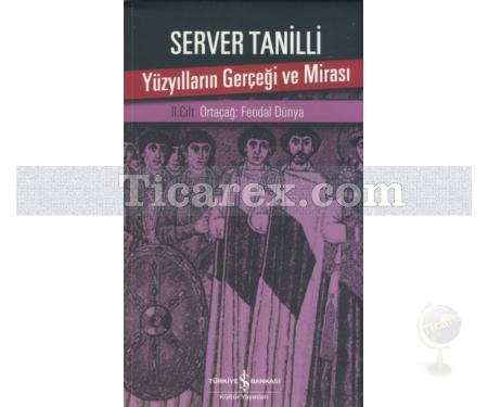 Yüzyılların Gerçeği ve Mirası 2. Cilt | Server Tanilli - Resim 1