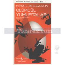 Ölümcül Yumurtalar | Mihail Bulgakov