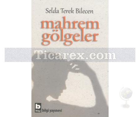Mahrem Gölgeler | Selda Terek Bilecen - Resim 1