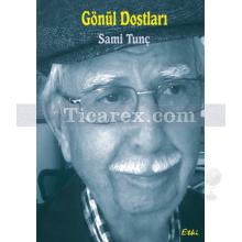 Gönül Dostları | Sami Tunç