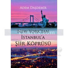 New York'tan İstanbul'a Şiir Köprüsü | Adem Daşdemir