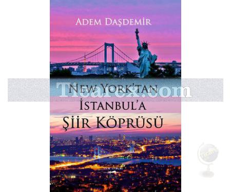 New York'tan İstanbul'a Şiir Köprüsü | Adem Daşdemir - Resim 1