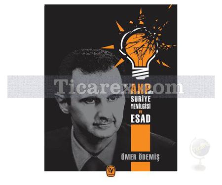 Akp'nin Suriye Yenilgisi ve Esad | Ömer Ödemiş - Resim 1