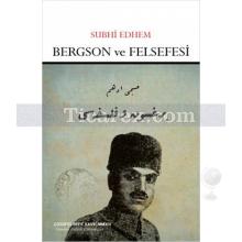 Bergson ve Felsefesi | Subhi Edhem