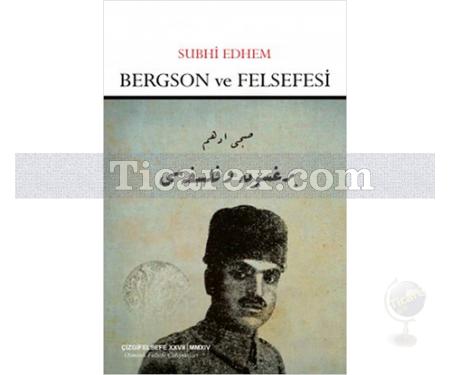 Bergson ve Felsefesi | Subhi Edhem - Resim 1