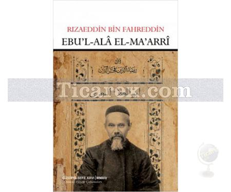 Ebu'l-Alâ El-Ma'arrî | Rızaeddin İbn Fahreddin - Resim 1
