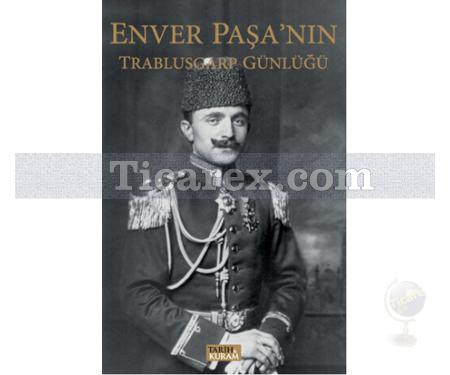 Enver Paşa'nın Trablusgarp Günlüğü | Kolektif - Resim 1