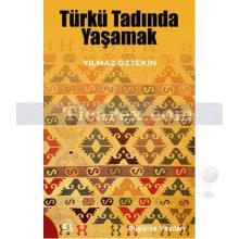 Türk Tadında Yaşamak | Yılmaz Öztekin