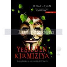 Yeşilden Kırmızıya | İsmail Asan