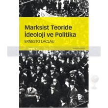 Marksist Teoride İdeoloji ve Politika | Ernesto Laclau