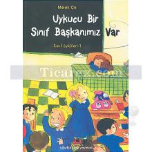 Uykucu Bir Sınıf Başkanımız Var | Sınıf Öyküleri 1 | Melek Çe