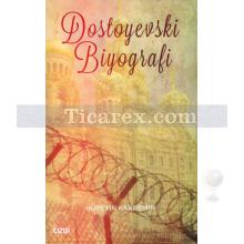 Dostoyevski Biyografi | Hüseyin Kandemir