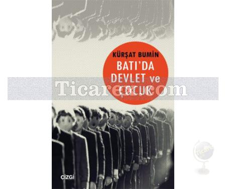 Batı'da Devlet ve Çocuk | Kürşat Bumin - Resim 1