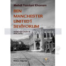 Ben Manchester United'i Seviyorum | Mehdi Yazdani Khorram