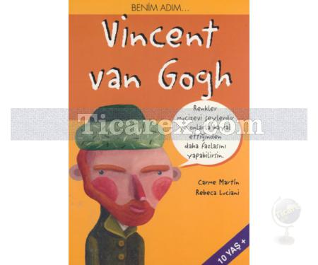 Benim Adım... Vincent Van Gogh | Carme Martin, Rebeca Luciani - Resim 1