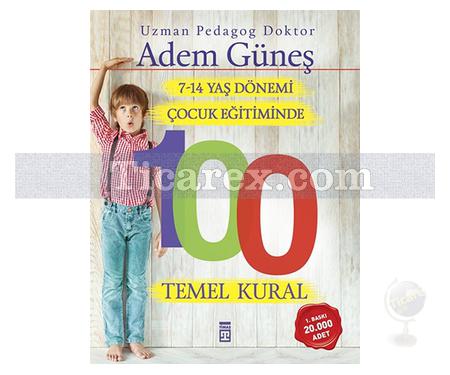7-14 Yaş Dönemi Çocuk Eğitiminde 100 Temel Kural | Adem Güneş - Resim 1