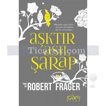 Aşktır Asıl Şarap | Robert Frager