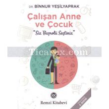 Çalışan Anne ve Çocuk | ( Yenilenmiş 8. Basım ) | Binnur Yeşilyaprak