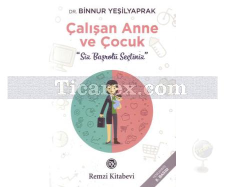 Çalışan Anne ve Çocuk | ( Yenilenmiş 8. Basım ) | Binnur Yeşilyaprak - Resim 1