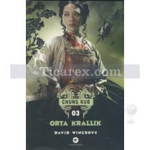 Orta Krallık - Chung Kuo 3. Kitap | David Wingrove