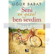 Seni En Güzel Ben Sevdim | Uğur Babat