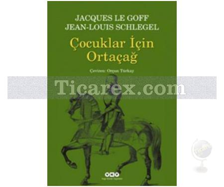 Çocuklar İçin Ortaçağ | ( Küçük Boy ) | Jacques Le Goff - Resim 1