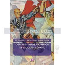 Osmanlı İmparatorluğu ve Modern Türkiye 2 | Ezel Kural Shaw, Stanford J. Shaw