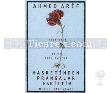 Hasretinden Prangalar Eskittim | 40. Yıl Özel Basımı | Ahmed Arif - Resim 1