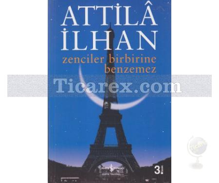 Zenciler Birbirine Benzemez | Attila İlhan - Resim 1