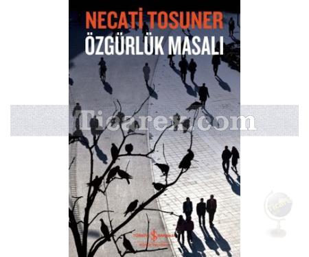 Özgürlük Masalı | Necati Tosuner - Resim 1