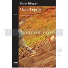 Uzak Tepeler | Kazuo Ishiguro