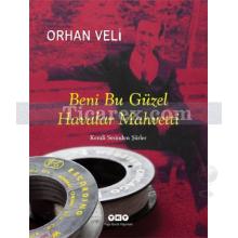 Beni Bu Güzel Havalar Mahvetti (Kendi Sesinden Şiirler Cd Hediyeli) | Orhan Veli Kanık