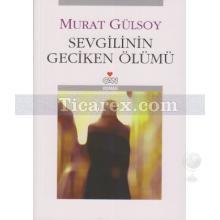 Sevgilinin Geciken Ölümü | Murat Gülsoy