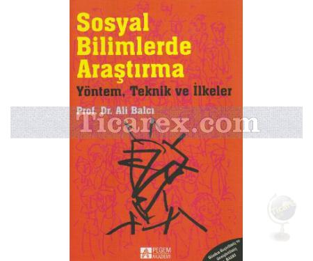 Sosyal Bilimlerde Araştırma | Yöntem, Teknik ve İlkeler | Ali Balcı - Resim 1