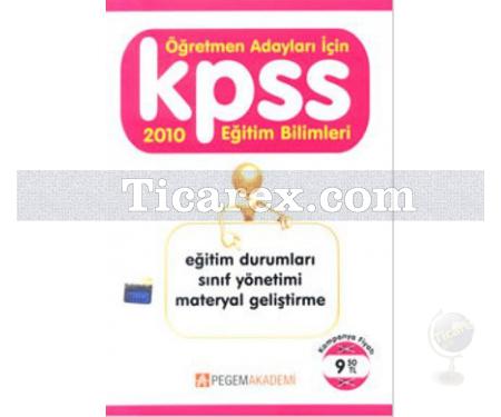 Öğretmen Adayları İçin KPSS 2010 | Eğitim Bilimleri - Pegem Akademi Yayıncılık - Resim 1