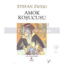 Amok Koşucusu | Stefan Zweig