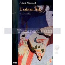 Uzaktan Aşk | Amin Maalouf