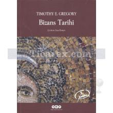 Bizans Tarihi | Timothy E. Gregory