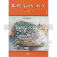 Hal Böyleyken Sarı Saçlım | Ali Kaya