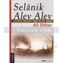 Selanik Alev Alev | Selanik'ten İstanbul'a Gerçek Bir Göç Öyküsü | Ali Dilber