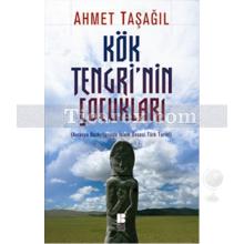 Kök Tengri'nin Çocukları | Ahmet Taşağıl